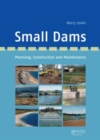 Small Dams : Planning, Construction and Maintenance - Book