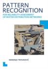 Pattern Recognition for Reliability Assessment of Water Distribution Networks : UNESCO-IHE PhD Thesis - Book