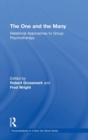 The One and the Many : Relational Approaches to Group Psychotherapy - Book