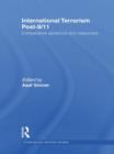 International Terrorism Post-9/11 : Comparative Dynamics and Responses - Book