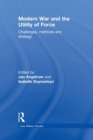 Modern War and the Utility of Force : Challenges, Methods and Strategy - Book