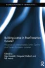 Building Justice in Post-Transition Europe? : Processes of Criminalisation within Central and Eastern European Societies - Book