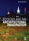 Ecology and the Architectural Imagination - Book