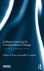 Collective Learning for Transformational Change : A Guide to Collaborative Action - Book
