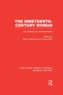 The Nineteenth-century Woman : Her Cultural and Physical World - Book
