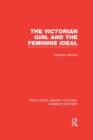 The Victorian Girl and the Feminine Ideal - Book