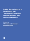 Public Sector Reform in Developing and Transitional Countries : Decentralisation and Local Governance - Book