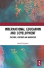 International Education and Development : Culture, Context and Narrative - Book