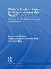 China's Trade Unions - How Autonomous Are They? : A Survey of 1811 Enterprise Union Chairpersons - Book