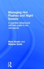 Managing Hot Flushes and Night Sweats : A cognitive behavioural self-help guide to the menopause - Book