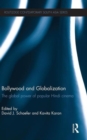 Bollywood and Globalization : The Global Power of Popular Hindi Cinema - Book