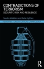 Contradictions of Terrorism : Security, risk and resilience - Book