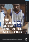 The Enduring Color Line in U.S. Athletics - Book