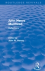 John Henry Muirhead (Routledge Revivals) : Reflections - Book