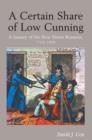 A Certain Share of Low Cunning : A History of the Bow Street Runners, 1792-1839 - Book