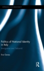 Politics of National Identity in Italy : Immigration and 'Italianita' - Book