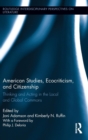 American Studies, Ecocriticism, and Citizenship : Thinking and Acting in the Local and Global Commons - Book