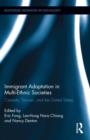 Immigrant Adaptation in Multi-Ethnic Societies : Canada, Taiwan, and the United States - Book