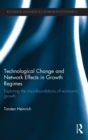 Technological Change and Network Effects in Growth Regimes : Exploring the Microfoundations of Economic Growth - Book