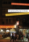 Transcultural Cities : Border-Crossing and Placemaking - Book