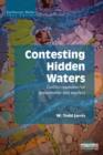 Contesting Hidden Waters : Conflict Resolution for Groundwater and Aquifers - Book