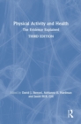 Physical Activity and Health : The Evidence Explained - Book