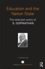 Education and the Nation State : The selected works of S. Gopinathan - Book