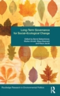 Long-Term Governance for Social-Ecological Change - Book