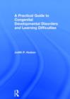 A Practical Guide to Congenital Developmental Disorders and Learning Difficulties - Book