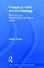 Intersectionality and Criminology : Disrupting and revolutionizing studies of crime - Book