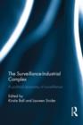 The Surveillance-Industrial Complex : A Political Economy of Surveillance - Book