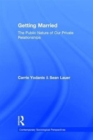 Getting Married : The Public Nature of Our Private Relationships - Book