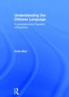 Understanding the Chinese Language : A Comprehensive Linguistic Introduction - Book