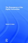 The Emergence of the Digital Humanities - Book