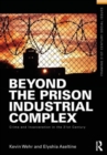 Beyond the Prison Industrial Complex : Crime and Incarceration in the 21st Century - Book