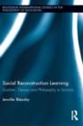 Social Reconstruction Learning : Dualism, Dewey and Philosophy in Schools - Book