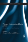 Women, Punishment and Social Justice : Human Rights and Penal Practices - Book