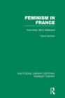 Feminism in France (RLE Feminist Theory) : From May '68 to Mitterand - Book