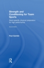 Strength and Conditioning for Team Sports : Sport-Specific Physical Preparation for High Performance, second edition - Book