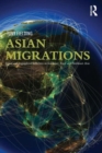 Asian Migrations : Social and Geographical Mobilities in Southeast, East, and Northeast Asia - Book