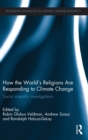 How the World's Religions are Responding to Climate Change : Social Scientific Investigations - Book