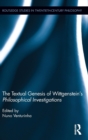 The Textual Genesis of Wittgenstein's Philosophical Investigations - Book