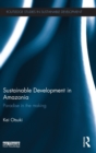 Sustainable Development in Amazonia : Paradise in the Making - Book