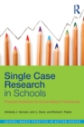 Single Case Research in Schools : Practical Guidelines for School-Based Professionals - Book