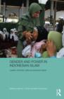 Gender and Power in Indonesian Islam : Leaders, feminists, Sufis and pesantren selves - Book