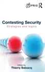 Contesting Security : Strategies and Logics - Book