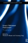 Korea's Retirement Predicament : The Ageing Tiger - Book