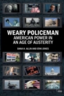 Weary Policeman : American Power in an Age of Austerity - Book