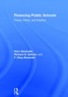 Financing Public Schools : Theory, Policy, and Practice - Book