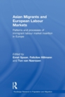 Asian Migrants and European Labour Markets : Patterns and Processes of Immigrant Labour Market Insertion in Europe - Book